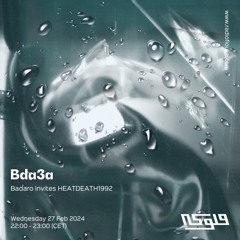 Bda3a: Badaro invites HEATDEATH1992 - 28/02/2024