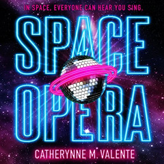 [Access] KINDLE 📋 Space Opera by  Catherynne M. Valente,Heath Miller,a division of R
