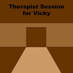 Therapist Session For Vicky (Leave Me Alone)