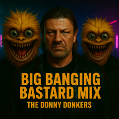 Big Banging Bastard Mix