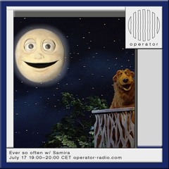Ever so often w/ Samira - 17th July 2024