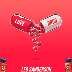 Love Drug - Leo Sanderson