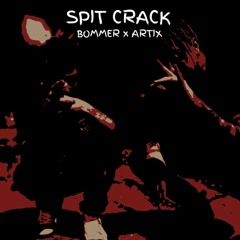 BOMMER x ARTIX - SPIT CRACK [CLIP]