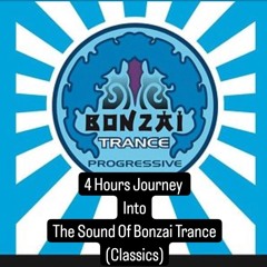 4 Hours Journey Into The Sound Of Bonzai Trance (Classics)