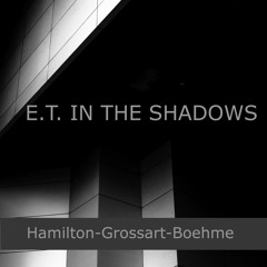 E.T. In The Shadows (Hamilton-Grossart-Boehme)