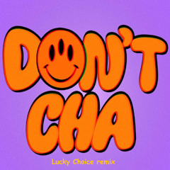 The Pussycat Dolls - Don't Cha (Lucky Choice remix)