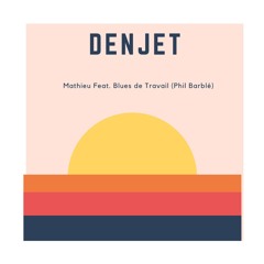Denjet  - Collab. With Blues de Travail (Phil Barblé)