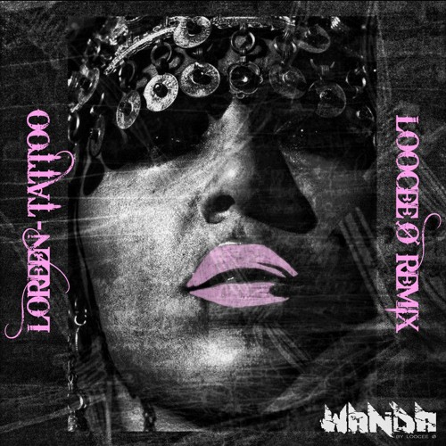 LOREEN - TATTOO ( LOOCEE Ø EDIT)