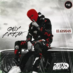 Dirty Break @ONLY Break Beat #018 KAIOS