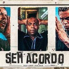 Sem acordo - DoisT | DK-47 (Prod. RVL$)