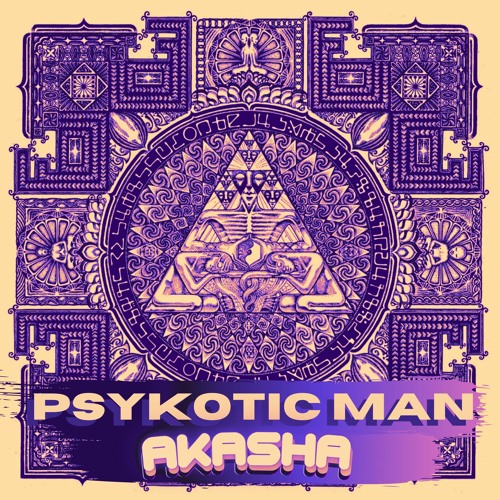 Psykotic Man - Akasha ★ Free Download ★ by Psy Recs 🕉