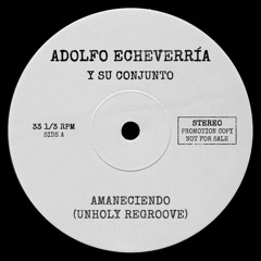 Adolfo Echeverria y Su Conjunto - Amaneciendo (Unholy Regroove)