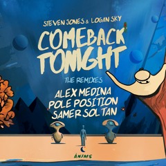 Steven Jones & Logan Sky - Come Back Tonight (Alex Medina Remix)