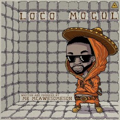Loco Mogul  by Mr McAwesomeson