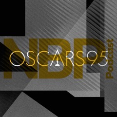 Episode 334 - Our Final Predictions For The 95th Academy Awards