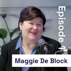 #1: Van huisarts tot politiek leider – Maggie De Block over veerkracht en leiderschap