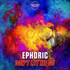Ephoric - Don't Let Me Go