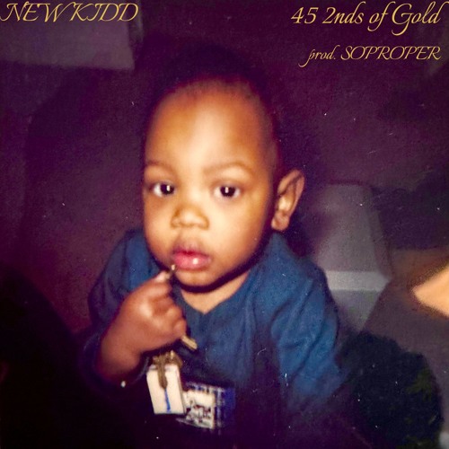 45 2NDS OF GOLD [PROD. SOPROPER]