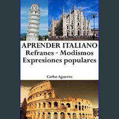 [PDF] eBOOK Read ⚡ Aprender Italiano: Refranes ‒ Modismos ‒ Expresiones populares (Spanish Edition