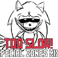 Too Slow - FNF VS Sonic.exe Special Zones