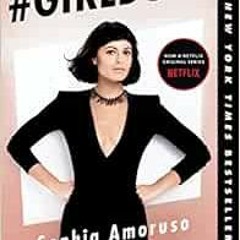 [READ] EBOOK 📤 #GIRLBOSS by Sophia Amoruso EPUB KINDLE PDF EBOOK
