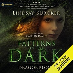 Get [EPUB KINDLE PDF EBOOK] Patterns in the Dark: Dragon Blood, Book 4 by  Lindsay Bu