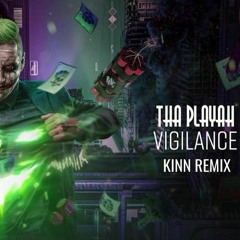 Tha Playah - Vigilance (KINN Remix) *FREE DOWNLOAD*