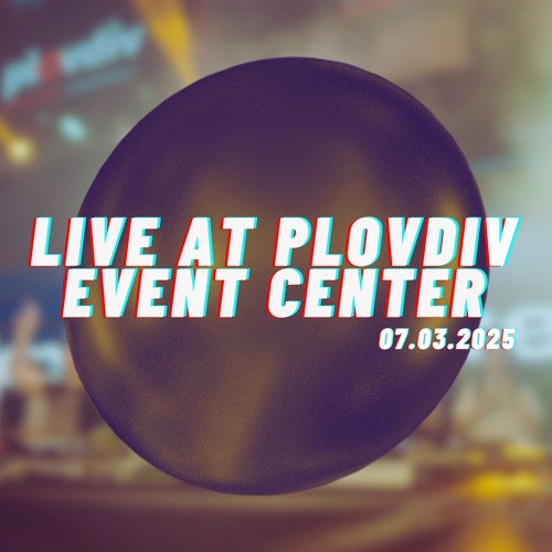 BORA PROJECT at Plovdiv Event Center 2025