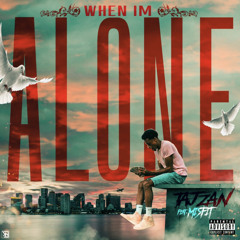 Tajzan- When I’m Alone Ft Misfit