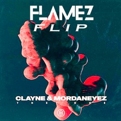 The One - Clayne, MordanEyez (Flamez Nguyen FLIP)[SUPPORTED BY ITS OWNERS]