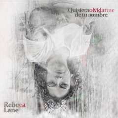 Quisiera olvidarme de tu nombre