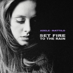 Adele - Set Fire To The Rain (Mattilo Remix) FREE DOWNLOAD