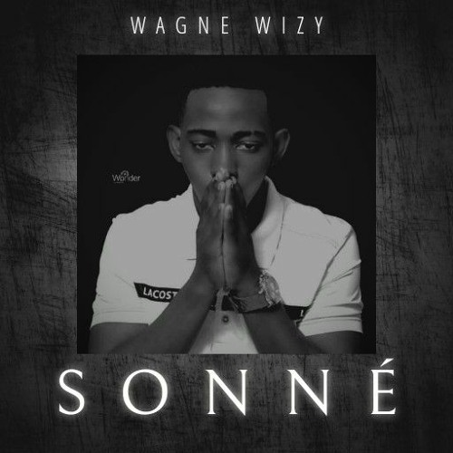 Stream Wagne Wizy - Sonné.mp3 by Illimité | Listen online for free on  SoundCloud
