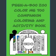 [READ] 💖 Peek-A-Boo Zoo - Color Me Too! get [PDF]