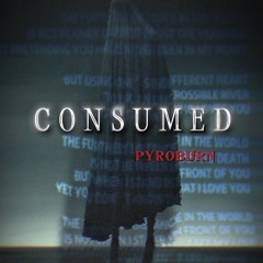 C O N S U M E D - pyroburn