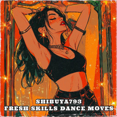 Premiere: Shibuya793 - Fresh Skills Dance Moves