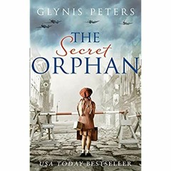 [DOWNLOAD] ⚡️ (PDF) The Secret Orphan The emotionally gripping and gritty historical bestseller