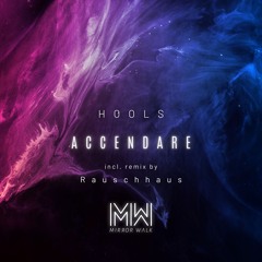Hools - Accendare (Original Mix) Preview [Mirror Walk]