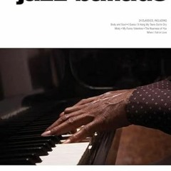 READ [EPUB KINDLE PDF EBOOK] Jazz Ballads: Jazz Piano Solos Series Volume 10 (Jazz Pi