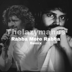 Rabba Mere Rabba (Thelazymanus Remix) Sonu Nigam| anu Malik|kareena Kapoor|