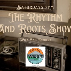 The Rhythm and Roots Show Episode 8