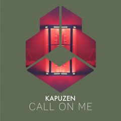 Kapuzen - Call On Me