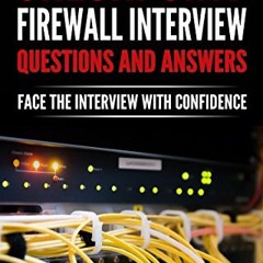 Access [EBOOK EPUB KINDLE PDF] Checkpoint Firewall Interview Questions And Answers: Face The Intervi