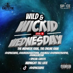 WILD & WICKID WEDNESDAYS LIVE PT.2 [@DJREEKOEASTSYDE @DJKELZ] [23.11.22]