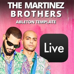 The Martinez Brothers / Cuttin' Headz - Latin Tech House [ABLETON TEMPLATE DOWNLOAD]