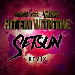 Buckten X Lucas DiLeo - Hit Em With The (setsun Remix)
