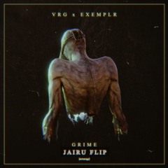 VRG X EXEMPLR- Grime (JAIRU FLIP)