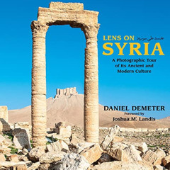 [VIEW] EBOOK 🗃️ Lens on Syria: A Photographic Tour of Its Ancient and Modern Culture