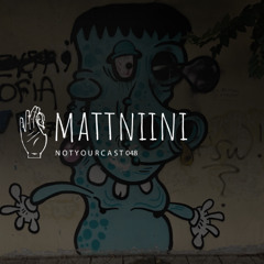 notyourcast 048 / mattniini
