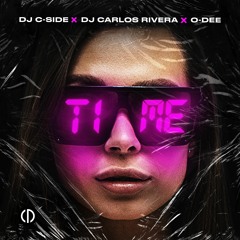 DJ C-Side X DJ Carlos Rivera X O-Dee - Time